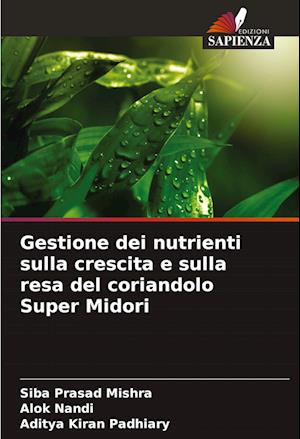 Gestione dei nutrienti sulla crescita e sulla resa del coriandolo Super Midori