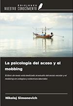 La psicología del acoso y el mobbing