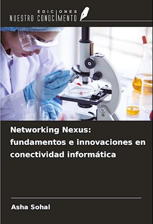 Networking Nexus: fundamentos e innovaciones en conectividad informática