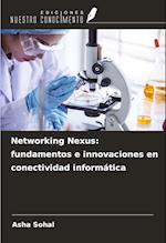 Networking Nexus: fundamentos e innovaciones en conectividad informática