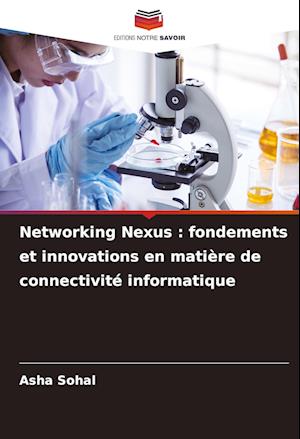 Networking Nexus : fondements et innovations en matière de connectivité informatique