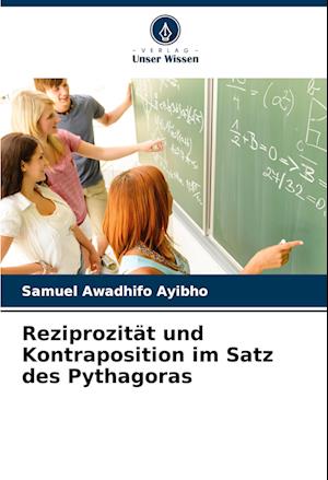 Reziprozität und Kontraposition im Satz des Pythagoras