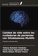 Calidad de vida entre los cuidadores de pacientes con Glioblastoma Multifo