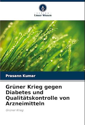 Grüner Krieg gegen Diabetes und Qualitätskontrolle von Arzneimitteln