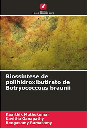 Biossíntese de polihidroxibutirato de Botryococcous braunii