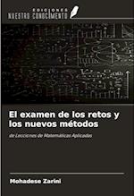 El examen de los retos y los nuevos métodos