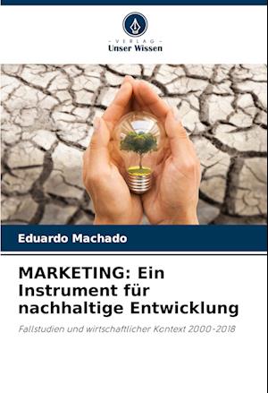 MARKETING: Ein Instrument für nachhaltige Entwicklung