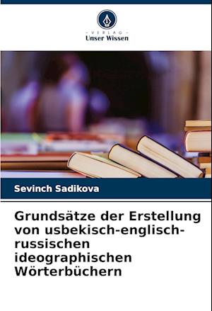 Grundsätze der Erstellung von usbekisch-englisch-russischen ideographischen Wörterbüchern