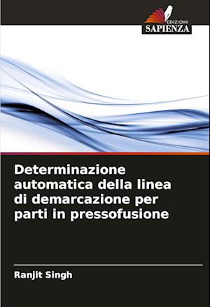 Determinazione automatica della linea di demarcazione per parti in pressofusione