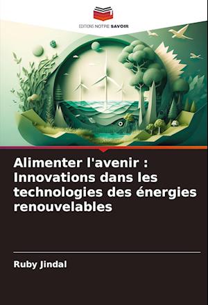 Alimenter l'avenir : Innovations dans les technologies des énergies renouvelables