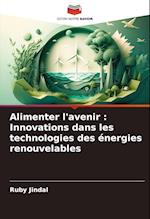 Alimenter l'avenir : Innovations dans les technologies des énergies renouvelables