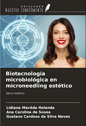 Biotecnología microbiológica en microneedling estético