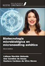 Biotecnología microbiológica en microneedling estético