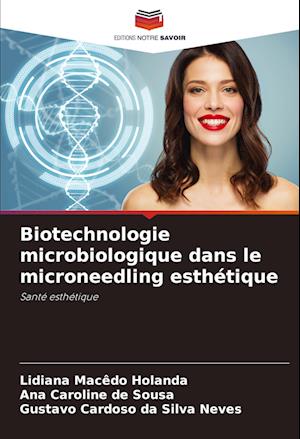 Biotechnologie microbiologique dans le microneedling esthétique