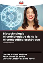 Biotechnologie microbiologique dans le microneedling esthétique