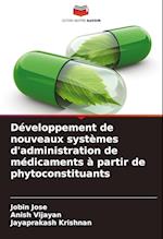 Développement de nouveaux systèmes d'administration de médicaments à partir de phytoconstituants