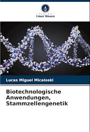 Biotechnologische Anwendungen, Stammzellengenetik