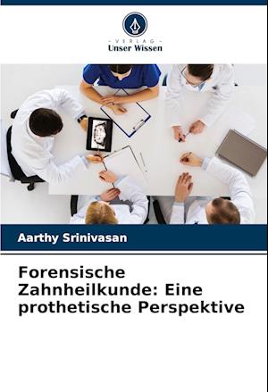 Forensische Zahnheilkunde: Eine prothetische Perspektive