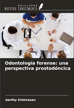 Odontología forense: una perspectiva prostodóncica