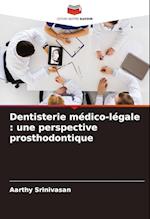 Dentisterie médico-légale : une perspective prosthodontique