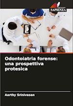 Odontoiatria forense: una prospettiva protesica