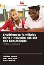 Expériences familiales dans l'inclusion sociale des adolescents