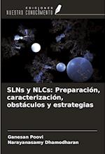 SLNs y NLCs: Preparación, caracterización, obstáculos y estrategias