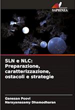 SLN e NLC: Preparazione, caratterizzazione, ostacoli e strategie