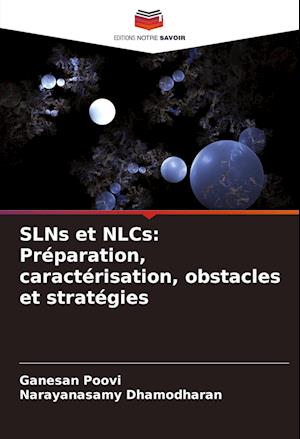 SLNs et NLCs: Préparation, caractérisation, obstacles et stratégies