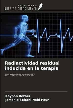 Radiactividad residual inducida en la terapia