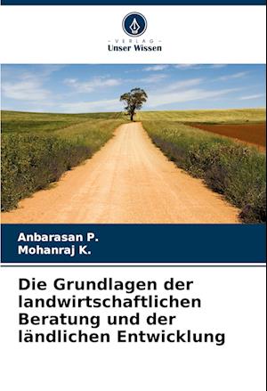 Die Grundlagen der landwirtschaftlichen Beratung und der ländlichen Entwicklung