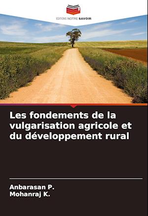 Les fondements de la vulgarisation agricole et du développement rural