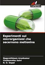 Esperimenti sui microrganismi che secernono metionina