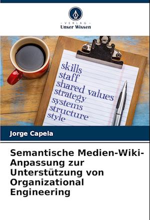 Semantische Medien-Wiki-Anpassung zur Unterstützung von Organizational Engineering