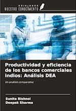 Productividad y eficiencia de los bancos comerciales indios: Análisis DEA