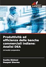 Produttività ed efficienza delle banche commerciali indiane: Analisi DEA