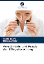 Verständnis und Praxis der Pflegeforschung