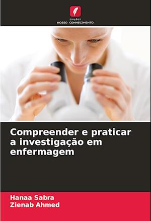 Compreender e praticar a investigação em enfermagem