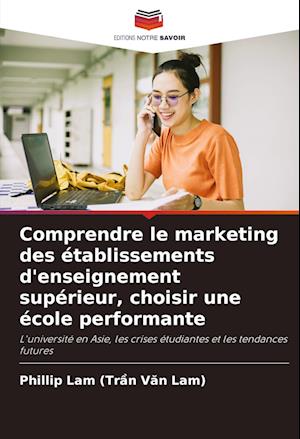 Comprendre le marketing des établissements d'enseignement supérieur, choisir une école performante