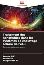 Traitement des nanofluides dans les systèmes de chauffage solaire de l'eau