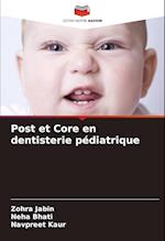 Post et Core en dentisterie pédiatrique