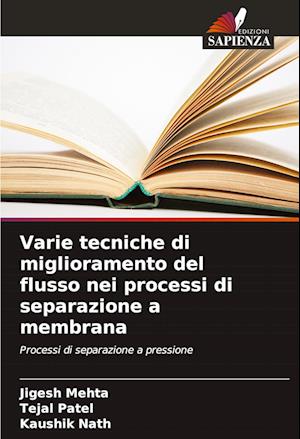 Varie tecniche di miglioramento del flusso nei processi di separazione a membrana