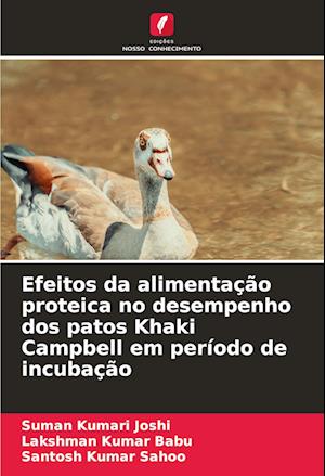 Efeitos da alimentação proteica no desempenho dos patos Khaki Campbell em período de incubação