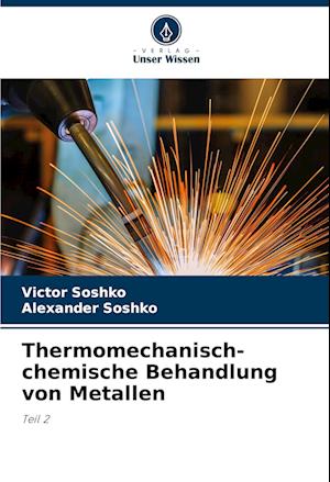 Thermomechanisch-chemische Behandlung von Metallen