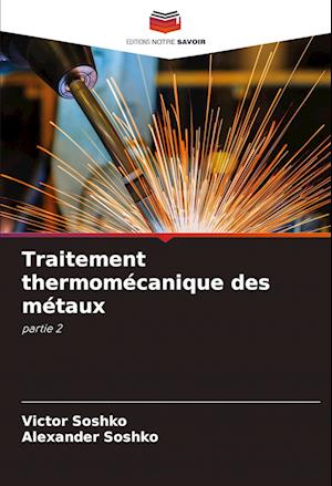 Traitement thermomécanique des métaux