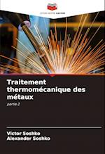 Traitement thermomécanique des métaux