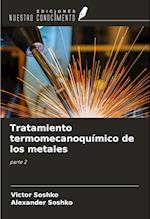 Tratamiento termomecanoquímico de los metales