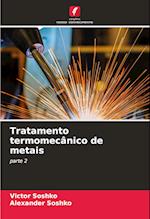 Tratamento termomecânico de metais