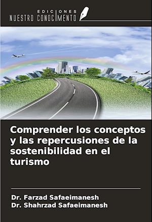 Comprender los conceptos y las repercusiones de la sostenibilidad en el turismo