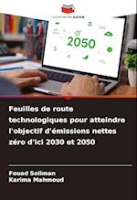 Feuilles de route technologiques pour atteindre l'objectif d'émissions nettes zéro d'ici 2030 et 2050